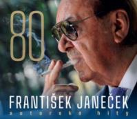 KROKY FRANTIŠKA JANEČKA  FRANTIŠEK JANEČEK 80 / AUTORSKÉ HITY