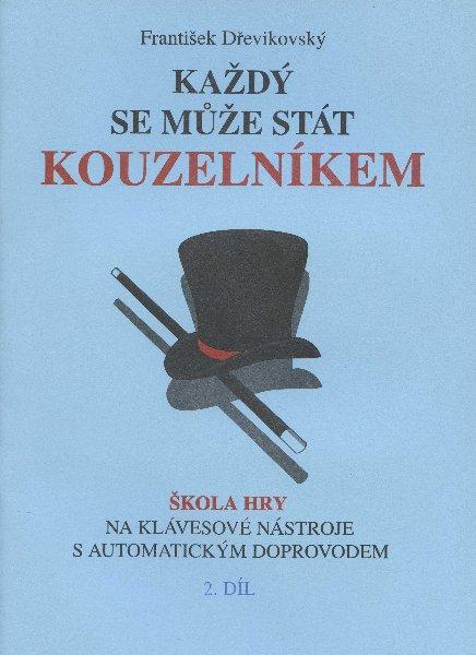 Kniha: Každý se může stát kouzelníkem 2 - František Dřevikovský