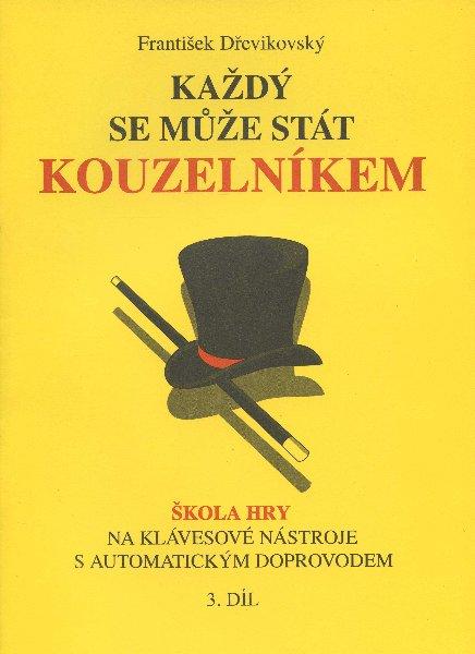 Kniha: Každý se může stát kouzelníkem 3 - František Dřevikovský