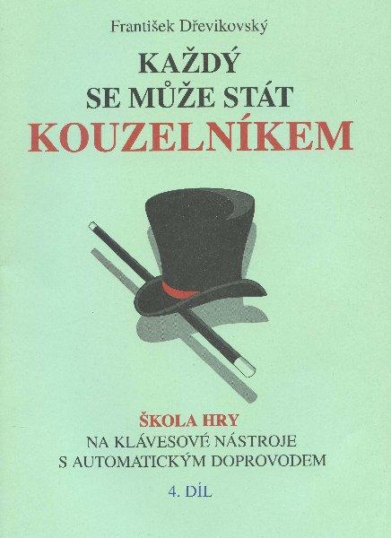 Kniha: Každý se může stát kouzelníkem 4 - František Dřevikovský