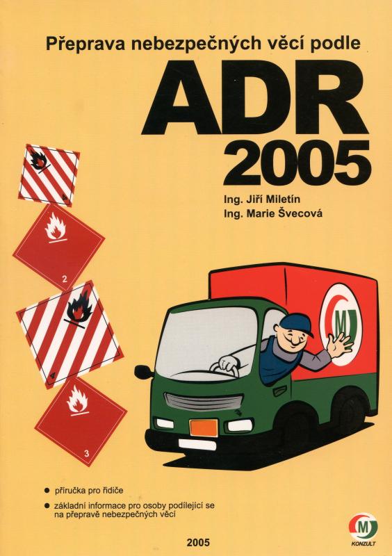 Kniha: Přeprava nebezpečných věcí podle ADR 2005 - Jiří Miletín