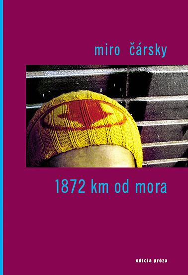 Kniha: 1872 km od mora - Miro Čársky