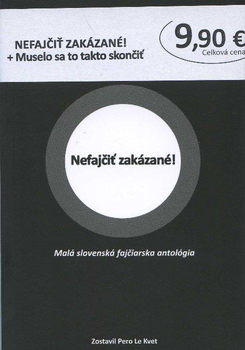 Kniha: Nefajčiť zakázané! + Muselo sa to takto skončiťautor neuvedený