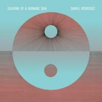 Daniel Rodriguez: Sojourn Of A Burning Sun CD