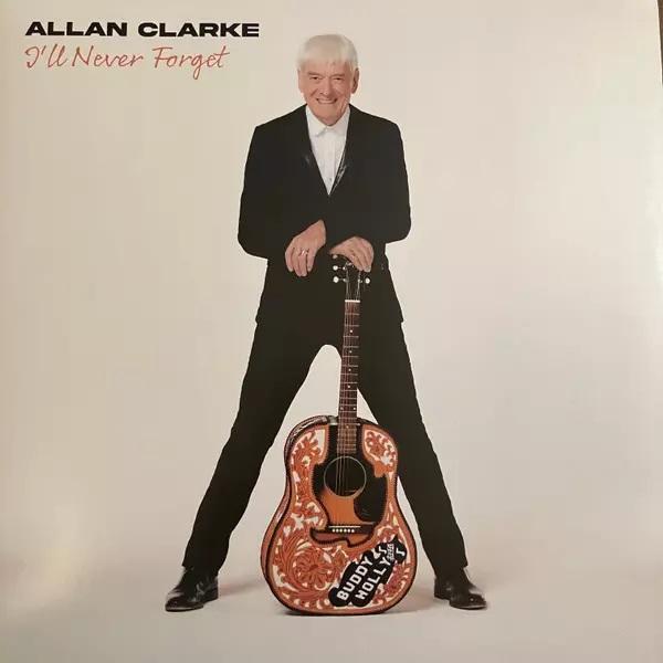 Kniha: Allan Clarke:  I´Ll Never Forget - Allan Clarke