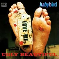 Babybird:  Ugly Beautiful