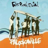 Fatboy Slim:  Palookaville