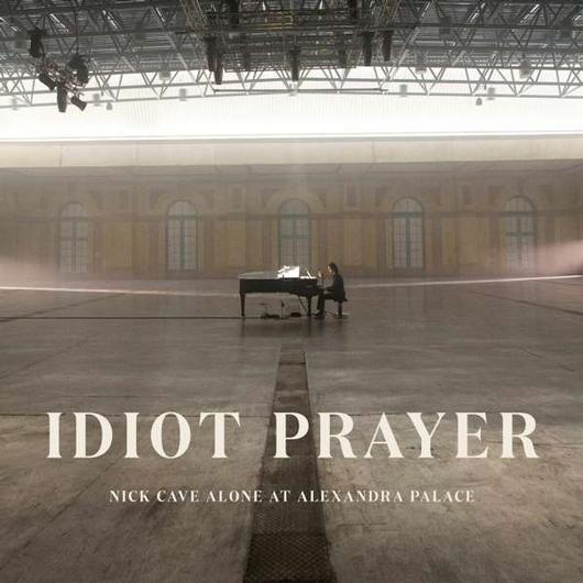 Kniha: Nick Cave -amp; The Bad Seeds: Idiot Prayer – Nick Cave Alone at Alexandra Palace - Nick Cave -amp; The Bad Seeds