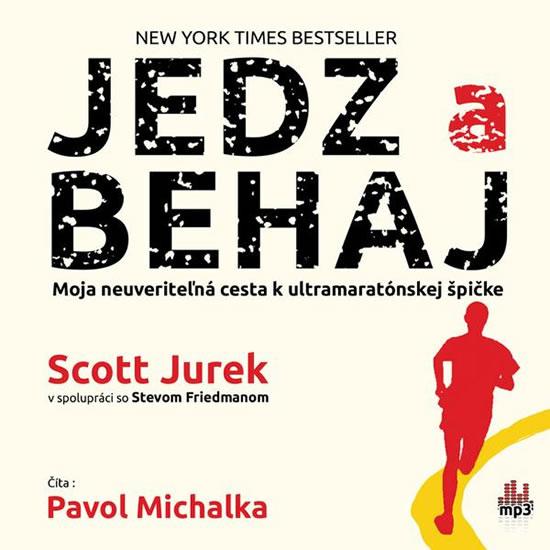 Kniha: Jedz a behaj - CDmp3 - Jurek, Steve Friedman Scott