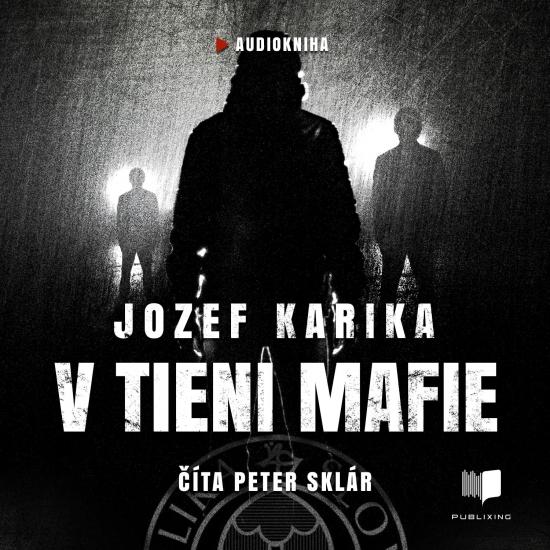 Kniha: V tieni mafie - audiokniha - Karika Jozef