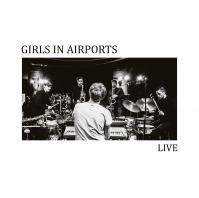 Girls in Airports:  Live