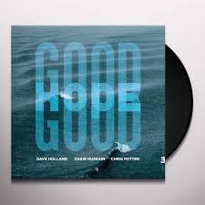 Kniha: Dave Holland / Zakir Hussain / Chris Potter:  Good Hope (Gatefold) / Crosscurrents Trio - Dave Holland