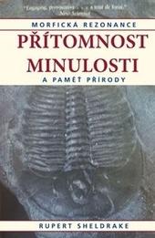 Kniha: Přítomnost minulosti - Rupert Sheldrake