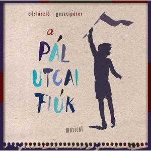 Kniha: Dés-Geszti: Pál utcai fiúk - musical - Dés-Geszti