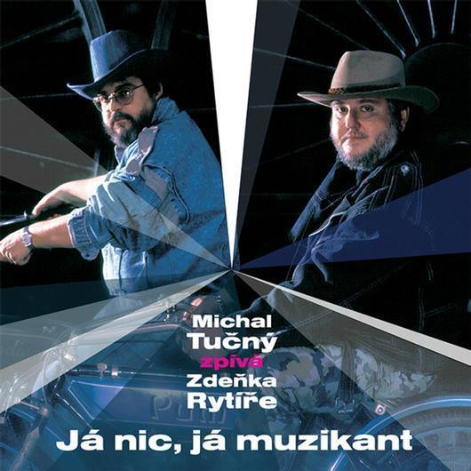 Kniha: Michal Tučný: Já nic, já muzikant (Michal Tučný zpívá Zdeňka Rytíře) - CD - Tučný Michal