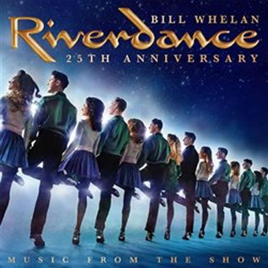 Kniha: Bill Whelan: Riverdance 25th Anniversary: Music From The Show - CD - Whelan Bill