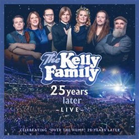 Kniha: Kelly Family: 25 Years Later, Live - 2 CD - Kelly Family