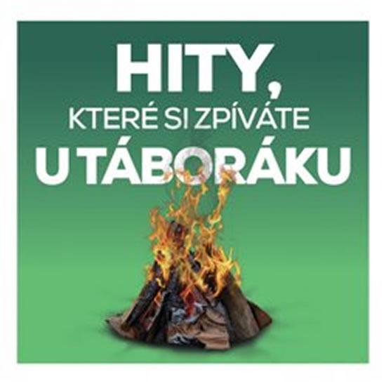 Kniha: Hity, které si zpíváte u táboráku - 2 CD - Různí interpreti