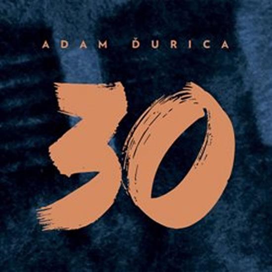 Kniha: Adam Ďurica: 30 - CD - Ďurica Adam