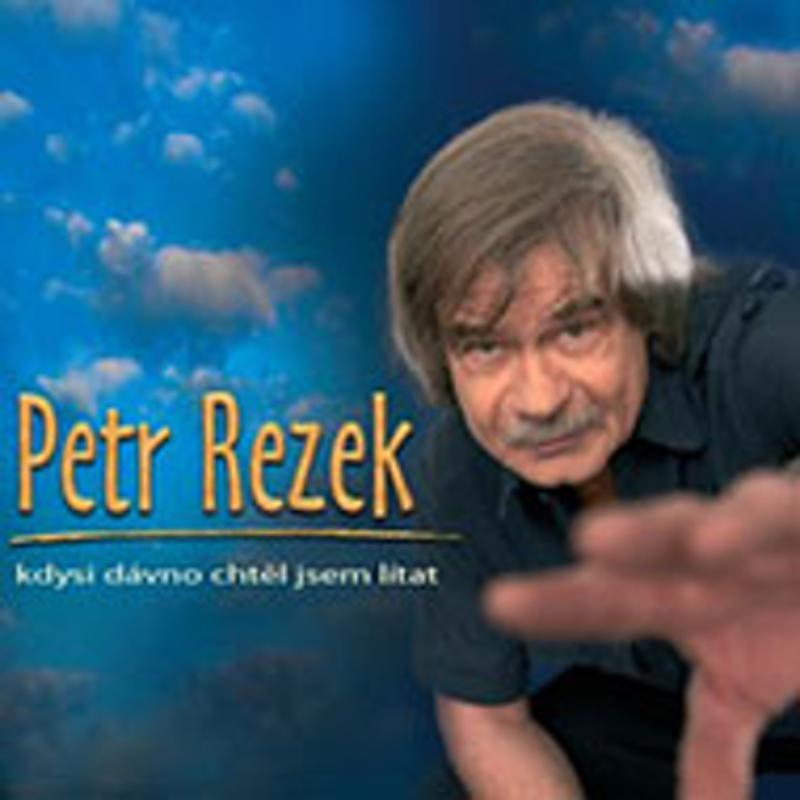 Kniha: Kdysi dávno chtěl jsem lítat - CD - Rezek Petr