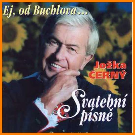 Kniha: Jožka Černý - Ej, od Buchlova/Svatební písně - CD - Černý Jožka