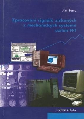 Kniha: Zpracování signálů získaných z mechanických systémů užitím FFT - Jiří Tůma