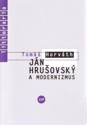 Kniha: Ján Hrušovský a modernizmus - Tomáš Horváth