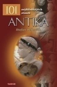 Kniha: 101 nejdůležitějších otázek Antika - Stefan Rebenich