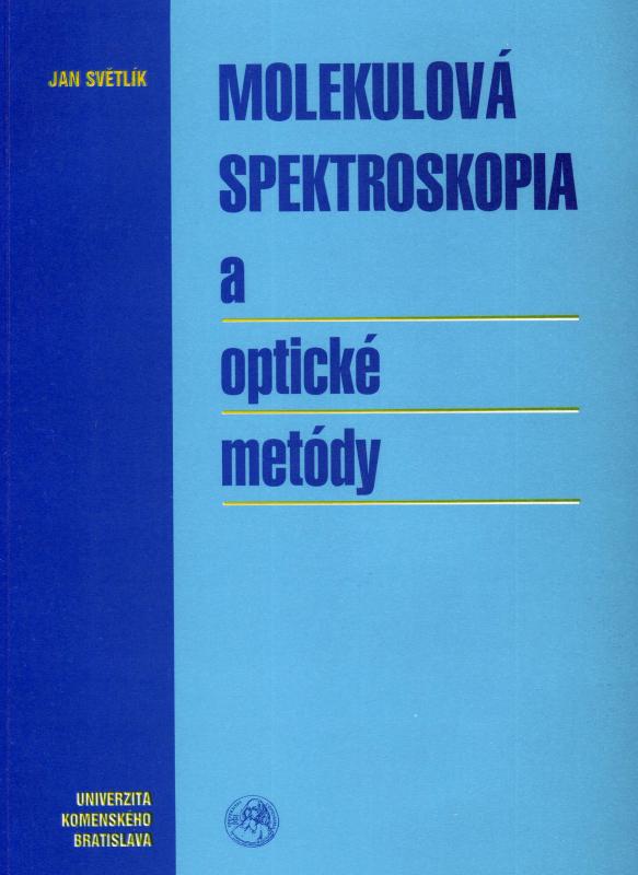 Kniha: Molekulová spektroskopia a optické metódy - Jan Světlík