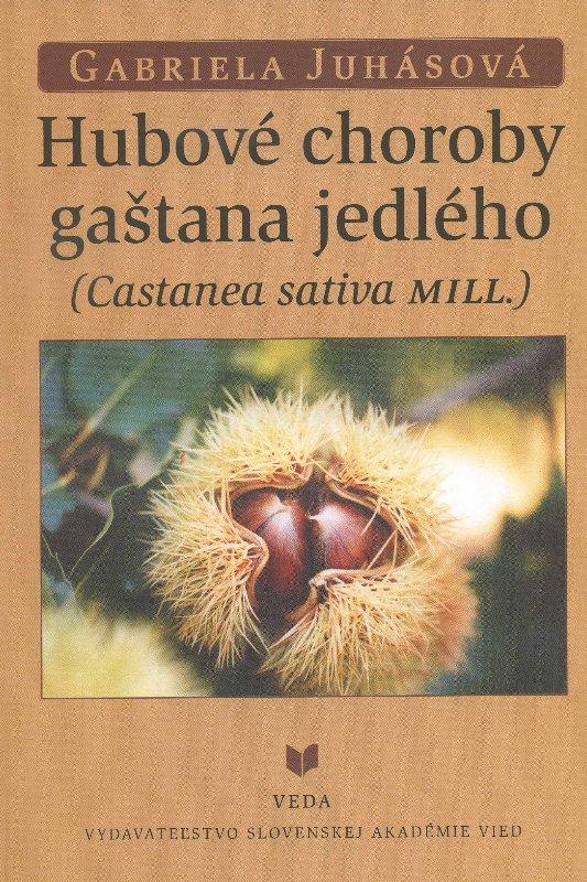 Kniha: Hubové choroby gaštana jedlého - Gabriela Juhásová