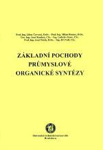 Kniha: Základní pochody průmyslové organické syntézy - Libor Červený