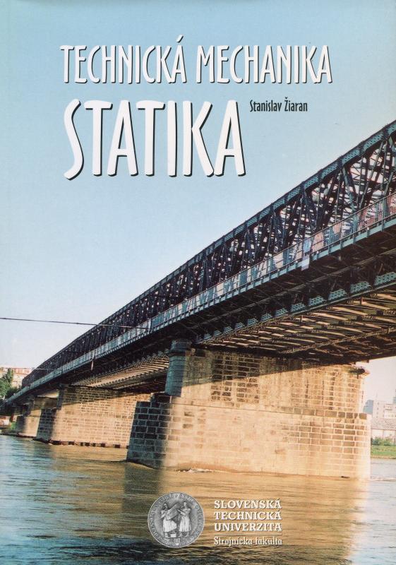 Kniha: Technická mechanika - Statika - Stanislav Žiaran