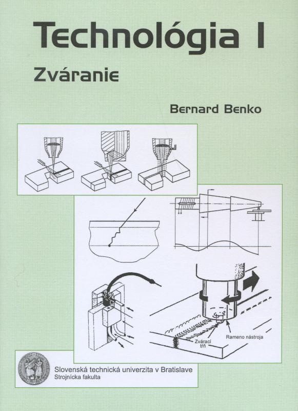 Kniha: Technológia I. Zváranie - Bernard Benko