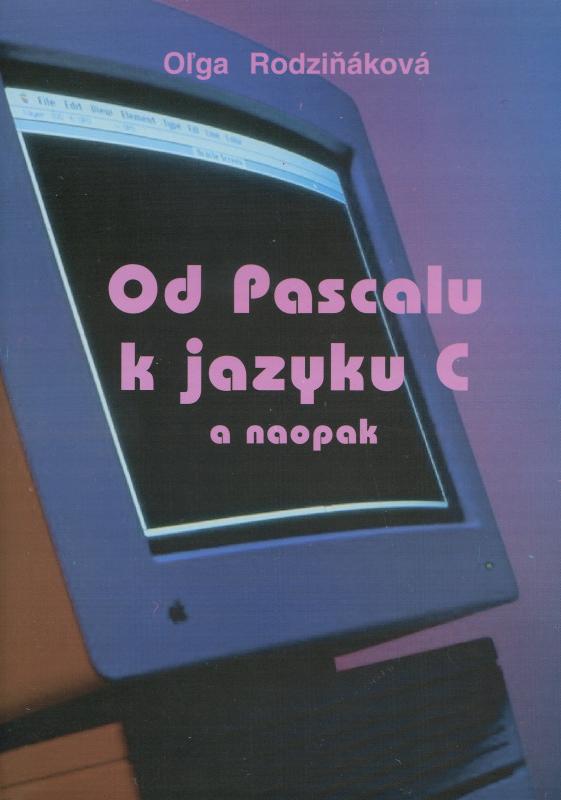 Kniha: Od Pascalu k jazyku C a naopak - Oľga Rodziňáková