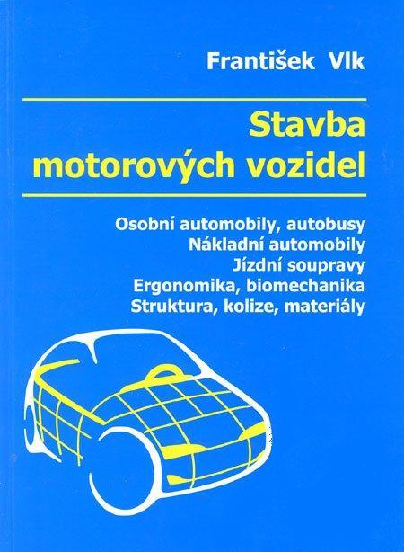 Kniha: Stavba motorových vozidiel - František Vlk