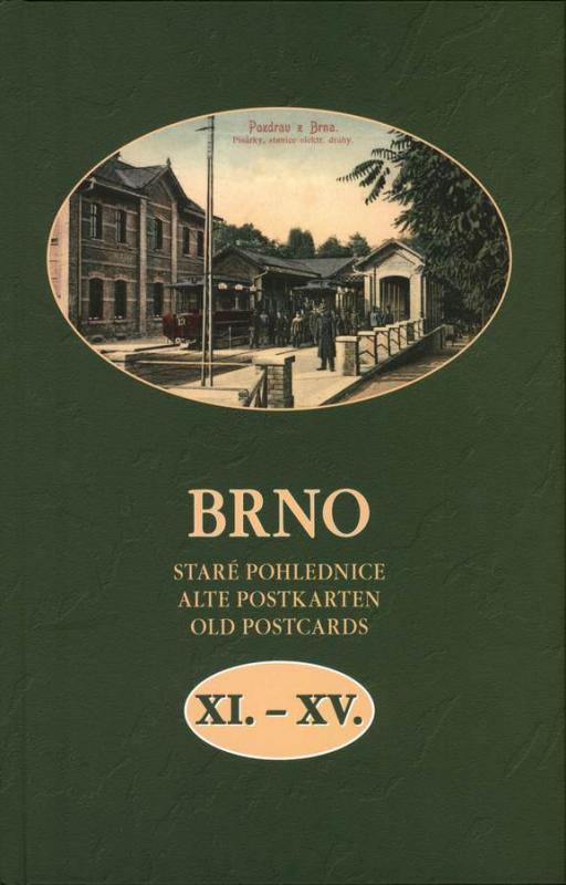 Kniha: Brno Staré pohlednice XI.-XV. - Vladimír Filip