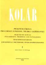 Kniha: Praktická škola pre cornet a pistons, trubku a křídlovku 2 - Jaroslav Kolář