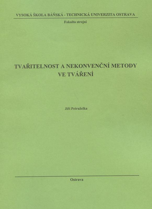 Kniha: Tvařitelnost a nekonvenční metody ve tváření - Jiří Petruželka