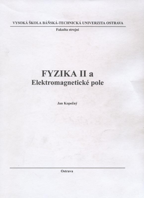 Kniha: Fyzika II a Elektromagnetické pole - Jan Kopečný