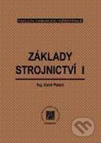 Kniha: Základy strojnictví I - Karel Pelant