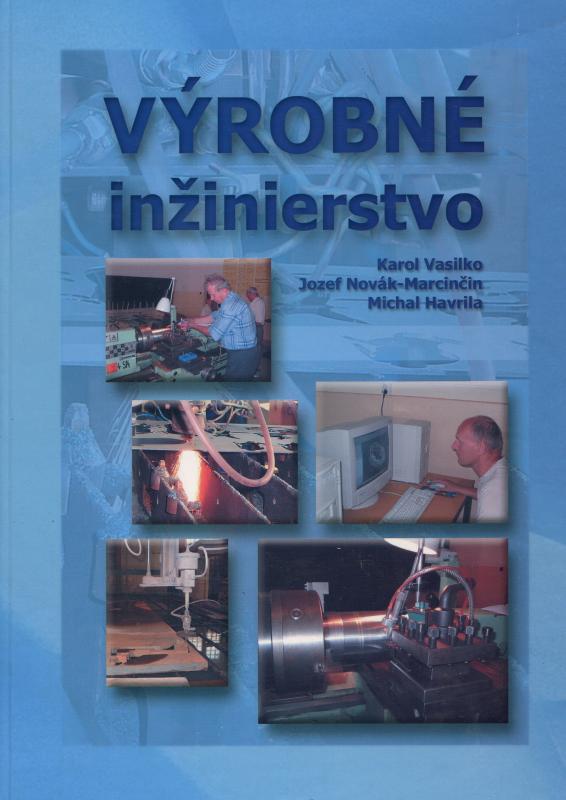 Kniha: Výrobné inžinierstvo - Karol Vasilko