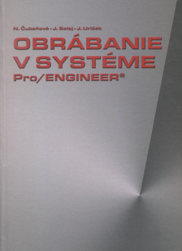 Kniha: Obrábanie v systéme Pro/Engineer - N. Čuboňová