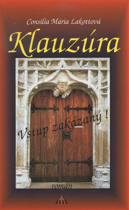 Kniha: Klauzúra - Consilia Mária Lakottová