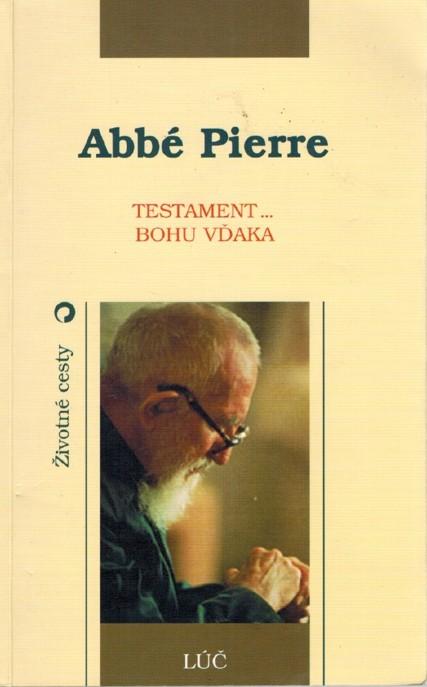 Kniha: Testament...Bohu vďaka - Abbé Pierre