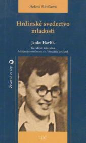Hrdinské svedectvo mladosti - Janko Havlík