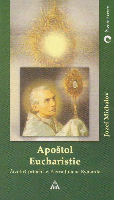 Kniha: Apoštol Eucharistie - Jozef Michalov