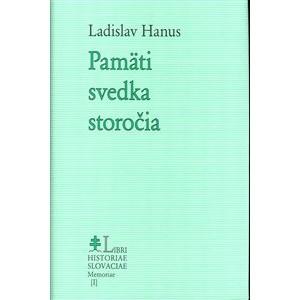 Kniha: Pamäti svedka storočia - Ladislav Hanus