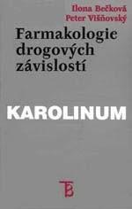 Kniha: Farmakologie drogových závislostí - Ilona Bečková
