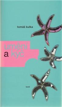 Kniha: Umění a kýč - Tomáš Kulka