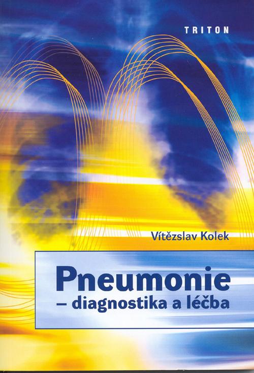 Kniha: Pneumonie – diagnostika a léčba - Vítězslav Kolek